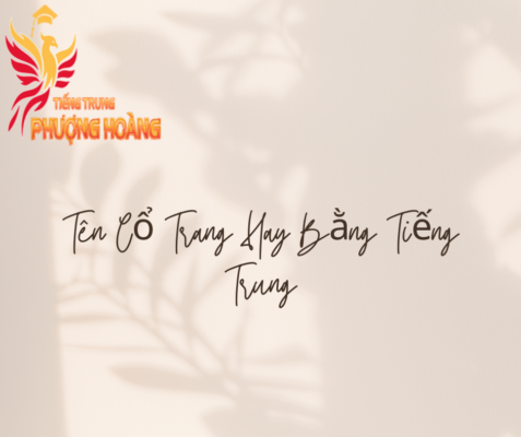 Tên Cổ Trang Hay Bằng Tiếng Trung